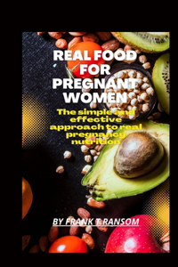 Real Food For Pregnant Women