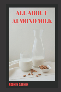 All about Almond Milk