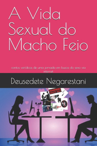 A Vida Sexual do Macho Feio