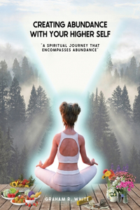 Creating Abundance with Your Higher Self