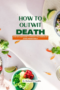 How to Outwit Death