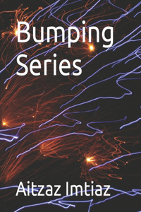 Bumping Series