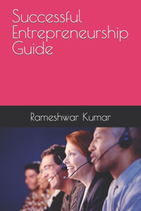 Successful Entrepreneurship Guide