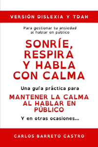 Sonríe, Respira y Habla Con Calma