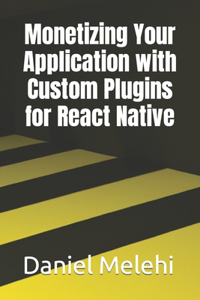 Monetizing Your Application with Custom Plugins for React Native