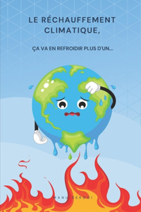 réchauffement climatique, ça va en refroidir plus d'un...