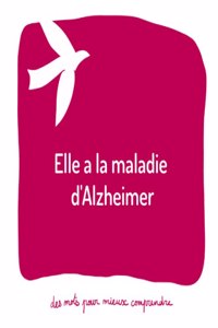 Elle a la maladie d'Alzheimer