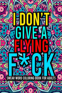 I Don't Give a Flying F*ck