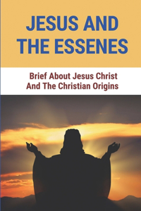Jesus And The Essenes