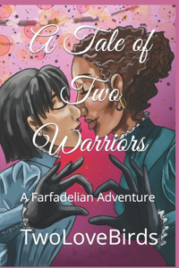 Tale of Two Warriors: A Farfadelian Adventure