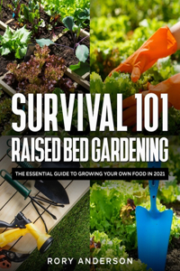 Survival 101 Raised Bed Gardening