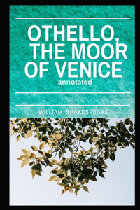 Othello, The Moor of Venice Annotated
