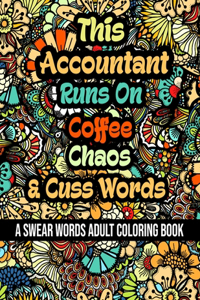 This Accountant Runs On Coffee, Chaos and Cuss Words