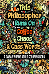 This Philosopher Runs On Coffee, Chaos and Cuss Words