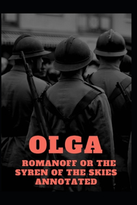 Olga Romanoff or The Syren of the Skies Annotated