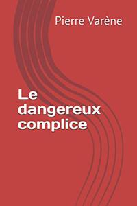 Le dangereux complice