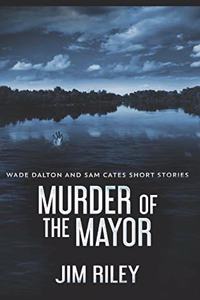 Murder Of The Mayor