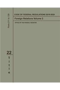 Code of Federal Regulations 2019-2020 Title 22 Foreign Relations Volume 2