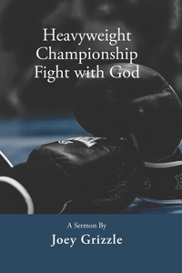 Heavyweight Championship Fight with God