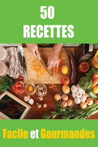 50 Recettes Facile et Gourmandes