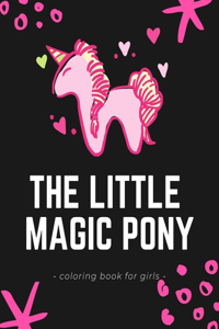 The little magic pony -coloring book for girls-