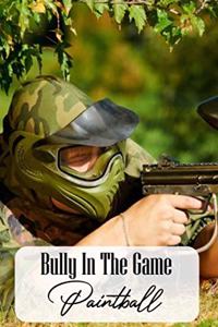 Bully In The Game