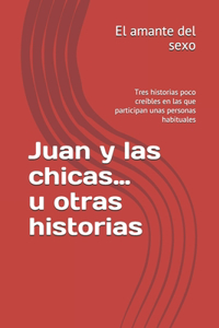 Juan y las chicas... u otras historias