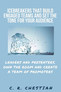 Icebreakers that Build Engaged Teams and Set the Tone for Your Audience