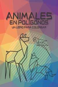 Animales en Polígonos un Libro para Colorear