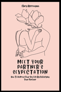 Meet Your Partner's Sexpectation