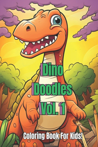 Dino Doodles Vol. 1 Coloring Book For Kids!