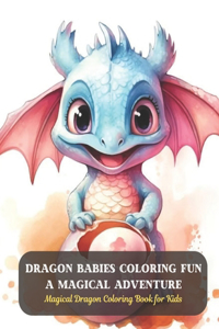 Dragon Babies Coloring Fun A Magical Adventure