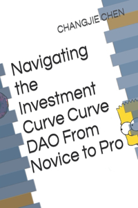 Navigating the Investment Curve Curve DAO From Novice to Pro