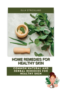 Home Remedies for Healthy Skin
