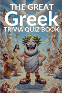 The Great Greek Trivia Quiz Book