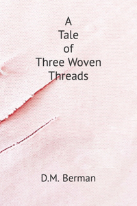 Tale of Three Woven Threads