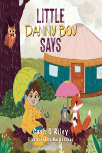 Little Danny Boy Says