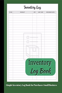 Inventory Log Book : Amazing Inventory Journal for Small Business and Personal Purchases with Simple Design | Income and Expense Book Keeping Organizer | Inventory Log Sheets | Perfect as a Gift !