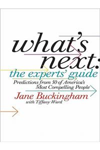 What's Next: The Experts' Guide