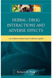 Herbal-Drug Interactions and Adverse Effects: An Evidence-Based Quick Reference Guide: An Evidence-Based Quick Reference Guide