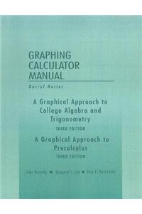 A Graphical Approach to College Algebra and Trigonometry/A Graphical Approach to Precalculus, Graphing Calculator Manual