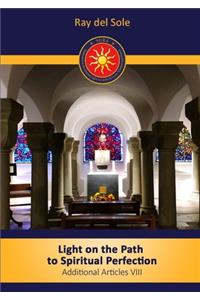 Light on the path to spiritual perfection - Additional Articles VIII