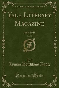 Yale Literary Magazine, Vol. 83: June, 1918 (Classic Reprint)