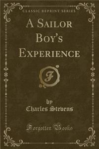 A Sailor Boy's Experience (Classic Reprint)