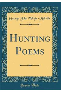 Hunting Poems (Classic Reprint)