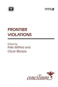 Concilium 1999/2: Frontier Violations