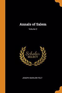 Annals of Salem; Volume 2