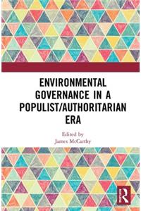 Environmental Governance in a Populist/Authoritarian Era