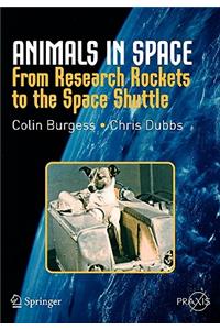 Animals in Space: From Research Rockets to the Space Shuttle