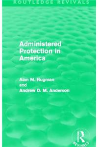 Administered Protection in America (Routledge Revivals)
